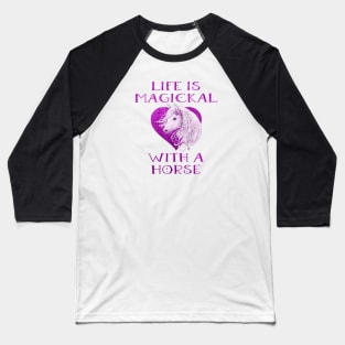 Cheeky Witch® Pink Life is Magickal With a Horse Baseball T-Shirt